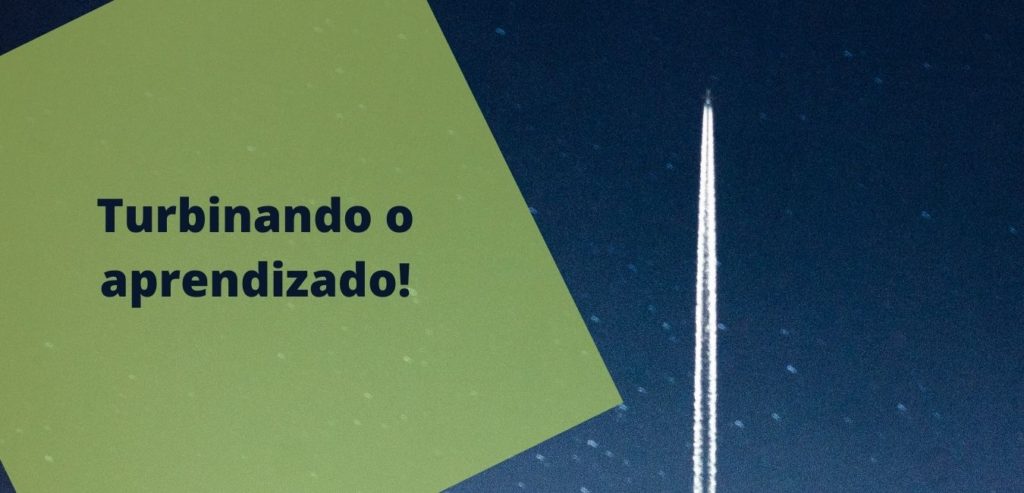 Turbinando o aprendizado!