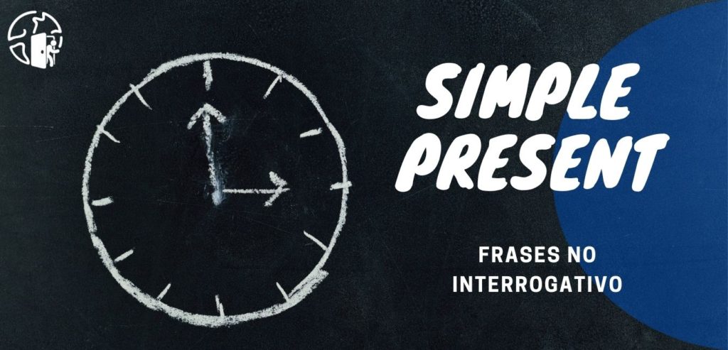 Simple present - interrogativo